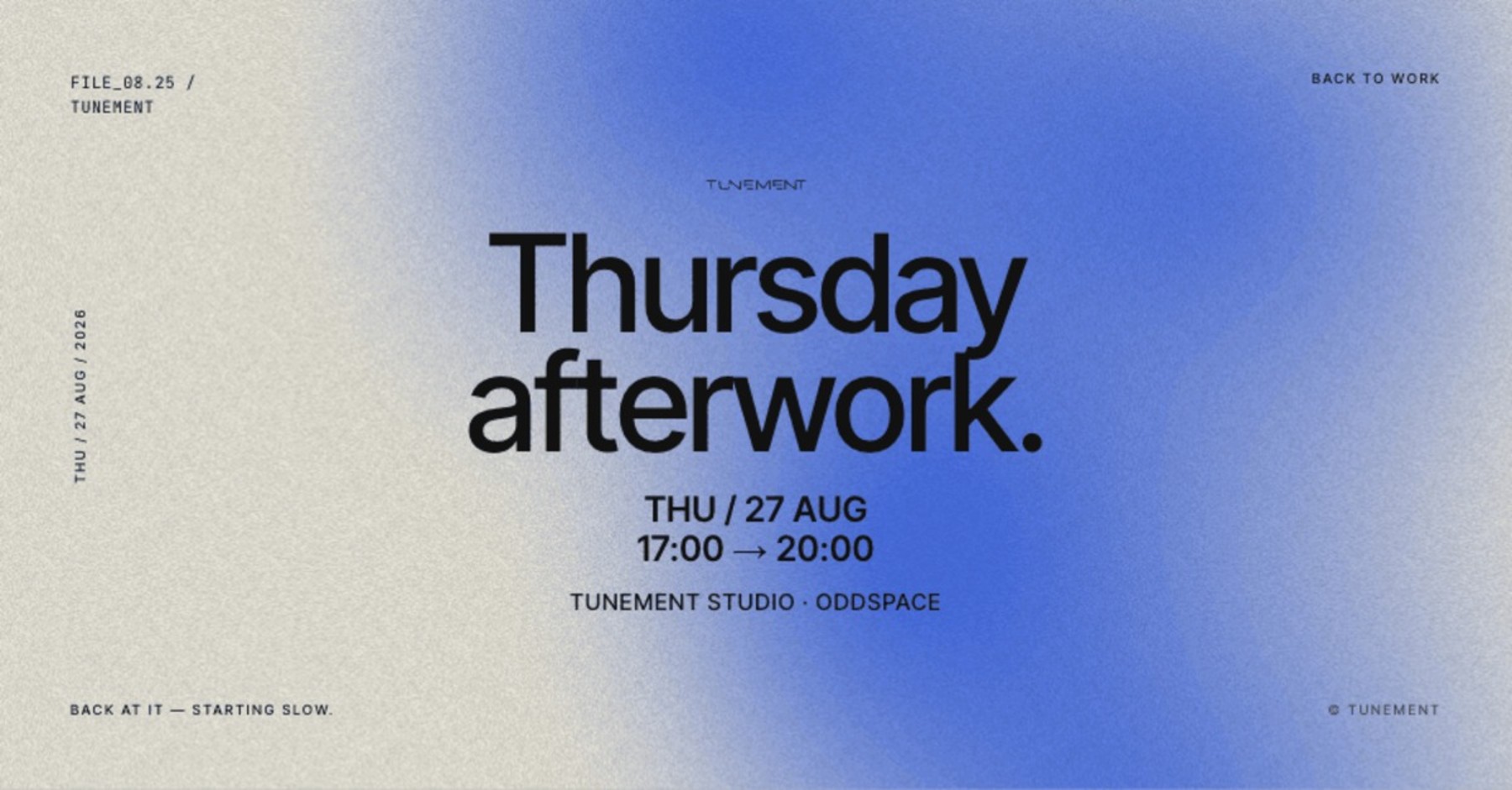 Thursday afterwork — Thu 27 Aug 2026, 17:00 to 20:00, Tunement Studio · Oddspace, Teollisuuskatu 9D.